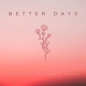 DaeDreamr的专辑Better Days