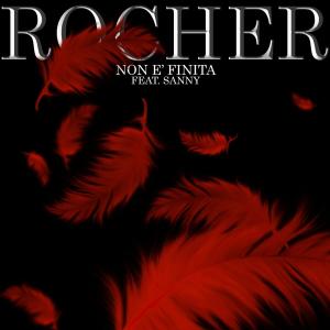 Rocher的專輯Non è Finita (feat. Sanny)