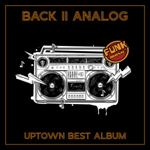 收听업타운的Back ll Analog (Feat. Babylon, Lauren Evans)歌词歌曲