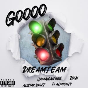 อัลบัม GOOOO (feat. Allstar Baget, Jamaican Gee, Tj Almighty & DXN) (Explicit) ศิลปิน DreamTeam