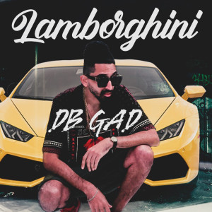 ดาวน์โหลดและฟังเพลง Lamborghini พร้อมเนื้อเพลงจาก DB Gad