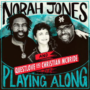 อัลบัม Why Am I Treated So Bad (From “Norah Jones is Playing Along” Podcast) ศิลปิน Questlove