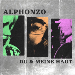 收听Alphonzo的Du & Meine Haut歌词歌曲