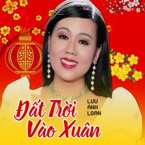 Listen to Đất Trời Vào Xuân song with lyrics from Lưu Ánh Loan