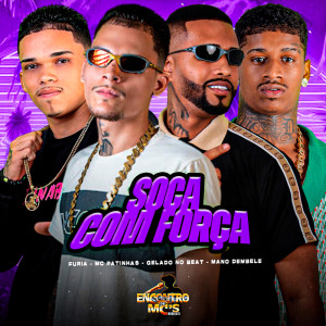 Listen to SOCA COM FORÇA (Explicit) song with lyrics from Gelado No Beat