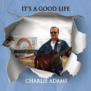 อัลบัม It's A Good Life ศิลปิน Charlie Adams