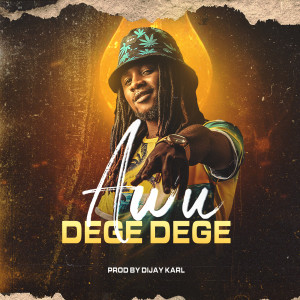 收聽Awu的Dege Dege歌詞歌曲