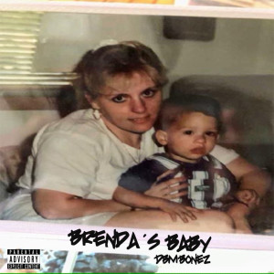 Album Brenda’s Baby (Explicit) oleh DBM Bonez