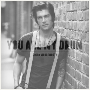 Colby Wedgeworth的專輯You Are My Drum
