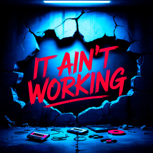 收聽C-Steezee的It Ain't Working歌詞歌曲