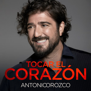 Antonio Orozco的專輯Tocar El Corazón