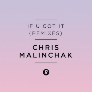ดาวน์โหลดและฟังเพลง If U Got It (Joe Hertz Remix) (Mark Knight Remix) พร้อมเนื้อเพลงจาก Chris Malinchak
