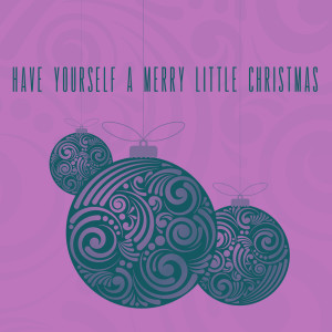 Ultimate Christmas Songs的專輯Have Yourself a Merry Little Christmas