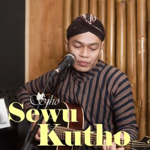 Dengarkan Sewu Kutho lagu dari Siho dengan lirik
