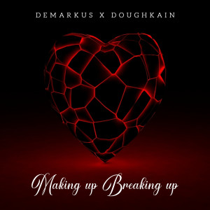 Demarkus的专辑Making up Breaking Up (Explicit)