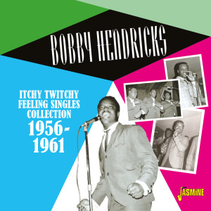 Bobby Hendricks的專輯Itchy Twitchy Feeling Singles Collection (1956 - 1961)
