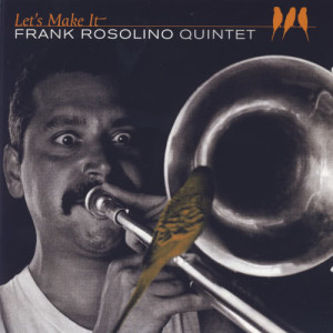 收聽Frank Rosolino的Let's Make It歌詞歌曲