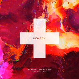 收聽Rendezvous At Two的Remedy (Explicit)歌詞歌曲