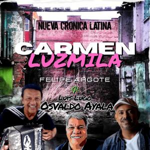 收聽NUEVA CRÓNICA LATINA的CARMEN LUZMILA (feat. OSVALDO AYALA)歌詞歌曲
