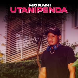 ดาวน์โหลดและฟังเพลง Utanipenda พร้อมเนื้อเพลงจาก MORANI