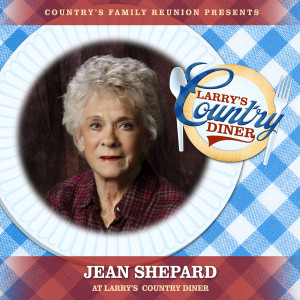 อัลบัม Jean Shepard at Larry’s Country Diner (Live / Vol. 1) ศิลปิน Jean Shepard