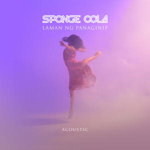 Sponge Cola的專輯Laman Ng Panaginip - Acoustic