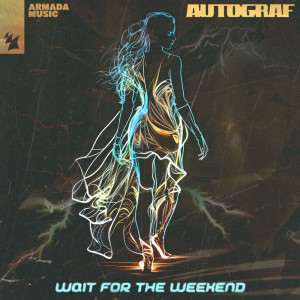 Autograf的專輯Wait For The Weekend