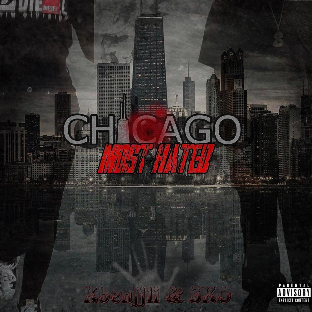 Chicago Most Hated (Explicit)