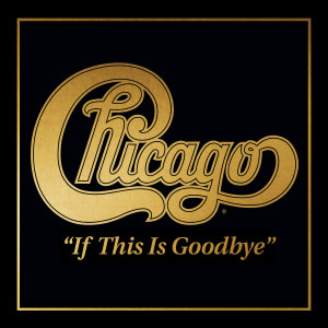 Chicago的專輯If This Is Goodbye