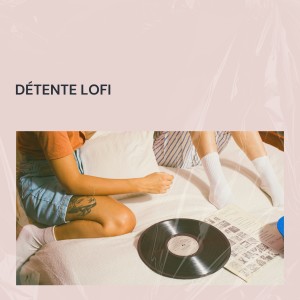 Album Détente Lofi oleh Chillout Lounge Relax