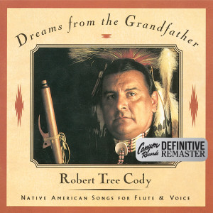 Robert Tree Cody的专辑Dreams from the Grandfather (Canyon Records Definitive Remaster)