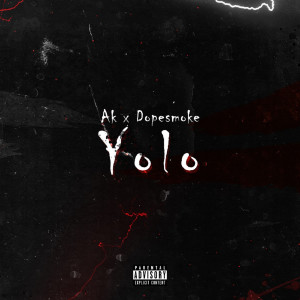 收聽AK的Yolo (Explicit)歌詞歌曲