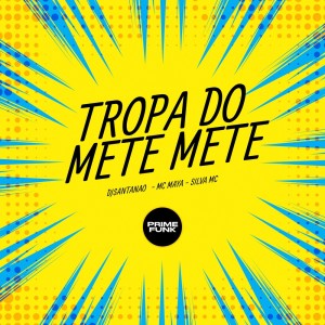 DJSANTANAO的專輯Tropa Do Mete Mete (Explicit)