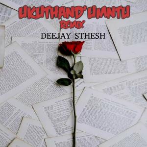 อัลบัม Ukuthand'umntu (feat. Eastern Boyz & Olothando Ndamase) ศิลปิน DeeJaY Sthesh