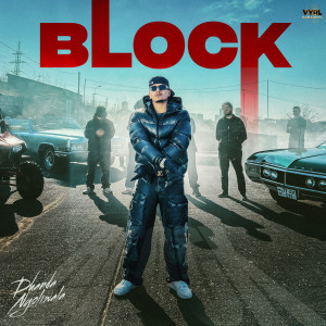 ดาวน์โหลดและฟังเพลง Block พร้อมเนื้อเพลงจาก Dhanda Nyoliwala