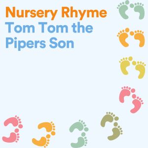 Album Nursery Rhyme Tom Tom the Pipers Son from Musique pour bébé