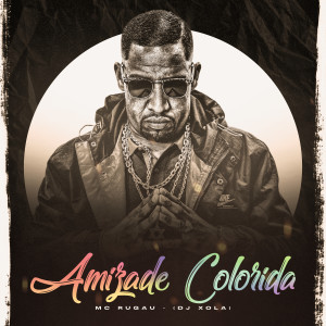 ดาวน์โหลดและฟังเพลง Amizade Colorida พร้อมเนื้อเพลงจาก Mc Rugau