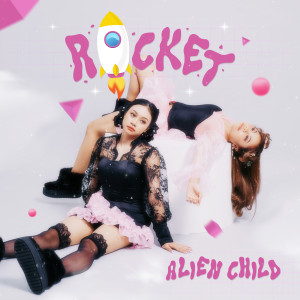 Alien Child的專輯Rocket (Explicit)