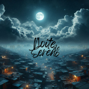 收聽MC Boli的Noite de Sereno歌詞歌曲