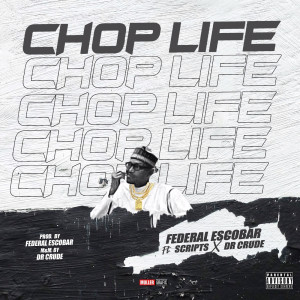Album Chop Life (Explicit) from Federal Escobar