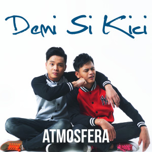 收聽Atmosfera的Demi Si Kici歌詞歌曲