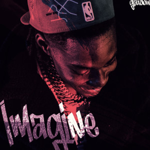 收听Glaxdow的Imagine (Explicit)歌词歌曲