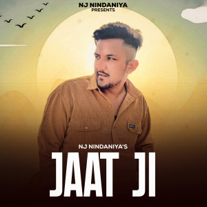 收聽NJ Nindaniya的Jaat Ji歌詞歌曲