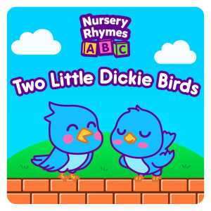 Dengarkan lagu Two Little Dickie Birds nyanyian Nursery Rhymes ABC dengan lirik