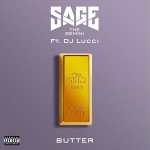收聽Sage the Gemini的Butter (feat. DJ Lucci) (feat. DJ Lucci|Explicit)歌詞歌曲