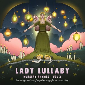 Lady Lullaby的專輯Nursery Rhymes, Vol. 2 - Soothing Versions of Popular Songs for Rest and Sleep