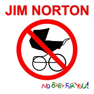 อัลบัม No Baby For You! (Explicit) ศิลปิน Jim Norton