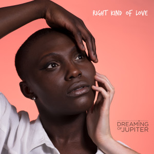 收聽Dreaming of Jupiter的Right Kind of Love歌詞歌曲