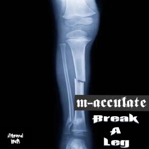 M-Acculate的專輯Break A Leg (Explicit)