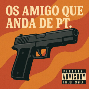 Listen to OS AMIGO QUE ANDA DE PT (Explicit) song with lyrics from Dj Wallace NK